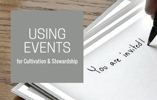 How to Use Events for Cultivation and Stewardhship.jpg