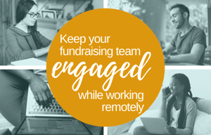 Keep your fundraising staff engaged
